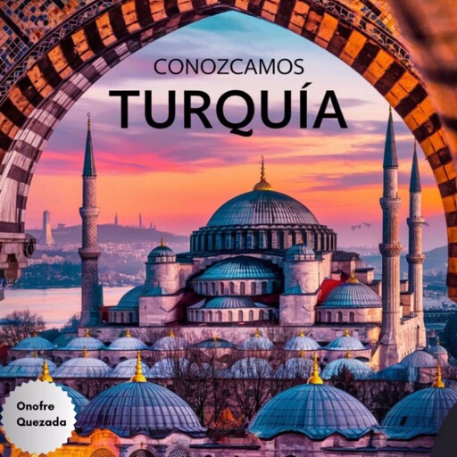 Conozcamos Turquía, Onofre Quezada