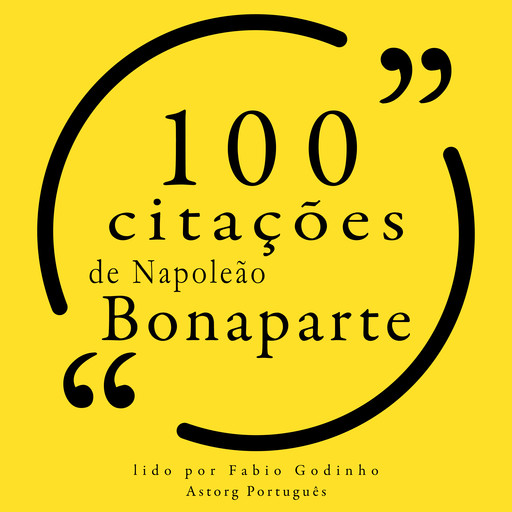 100 citações de Napoleão Bonaparte, Napoleon Bonaparte