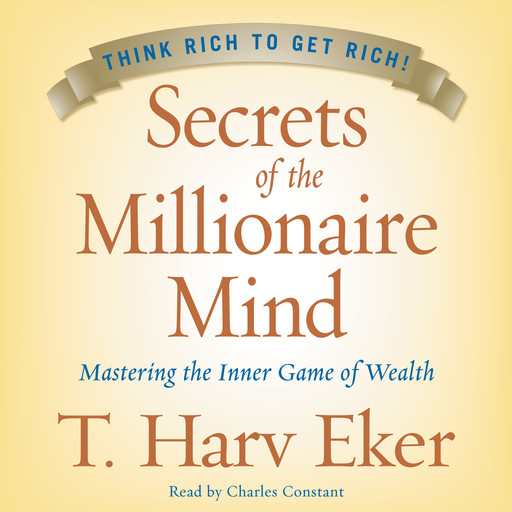 Secrets of the Millionaire Mind, T.Harv Eker