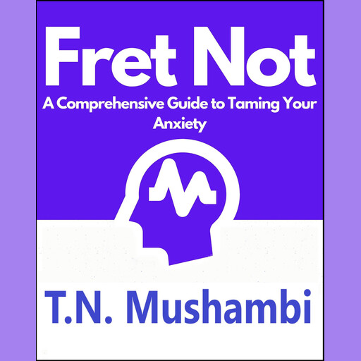 Fret Not, Tiwayi Mushambi