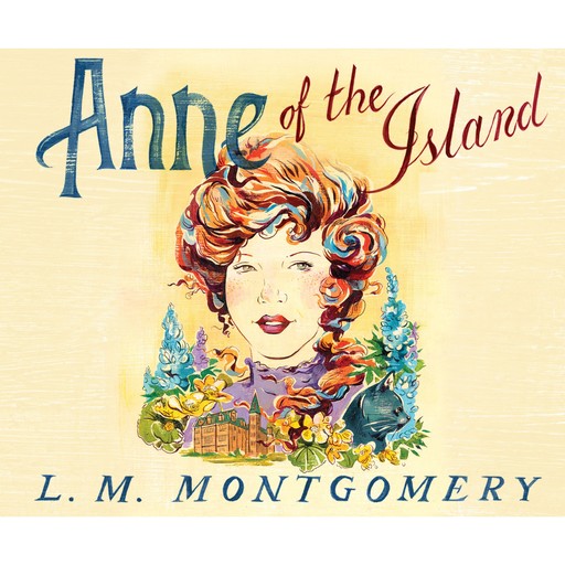 Anne of the Island - Anne of Green Gables 3 (Unabridged), Lucy Maud Montgomery