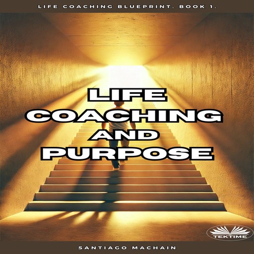 Life Coaching And Purpose, Santiago Machain