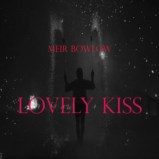 Lovely Kiss, Meir Bowlow