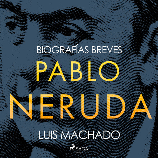 Biografías breves - Pablo Neruda, Luis Machado