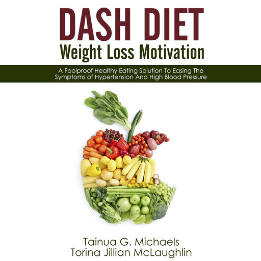 DASH Diet Weight Loss Motivation, Tainua G. Michaels, Torina Jillian McLaughlin