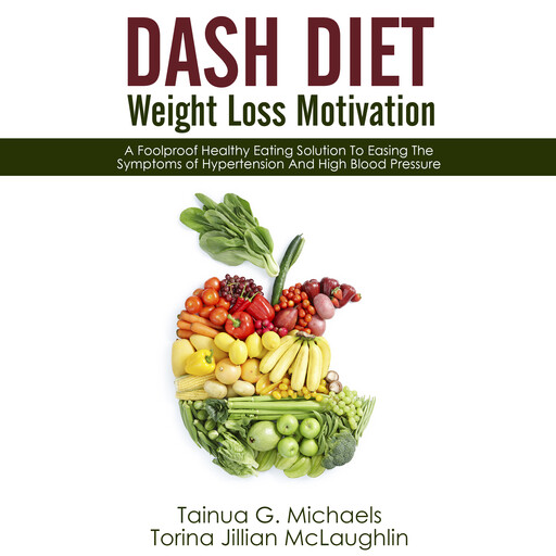 DASH Diet Weight Loss Motivation, Tainua G. Michaels, Torina Jillian McLaughlin