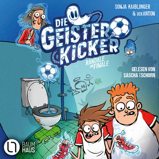 Randale im Finale - Die Geisterkicker, Teil 3 (Ungekürzt), Sonja Kaiblinger