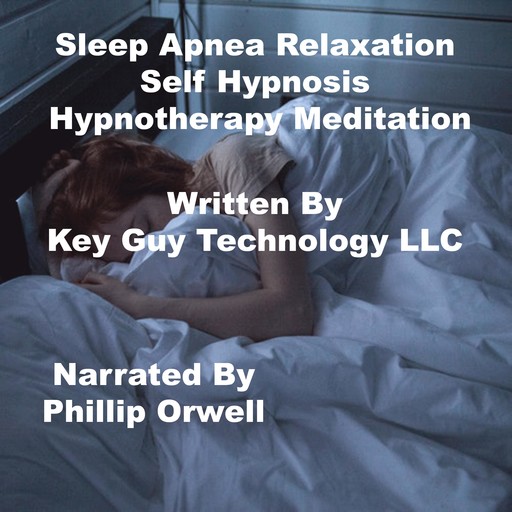 Sleep Apnea Relaxation Self Hypnosis Hypnotherapy Meditation, Key Guy Technology LLC