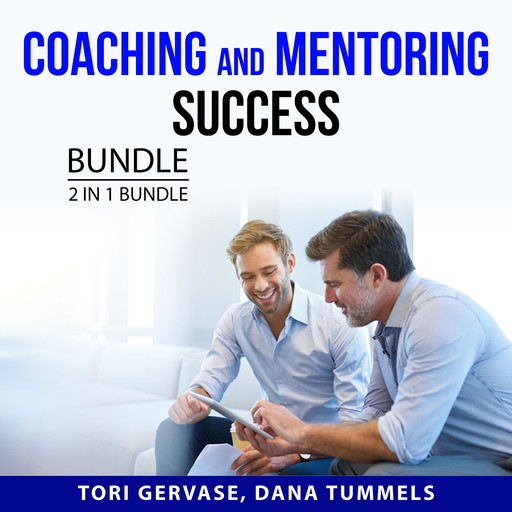 Coaching and Mentoring Success Bundle, 2 in 1 Bundle, Tori Gervase, Dana Tummels