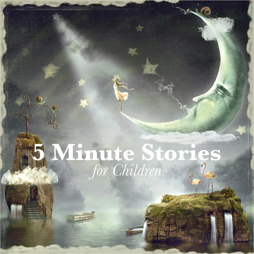 5 Minute Stories for Children, Joseph Rudyard Kipling, Beatrix Potter, Flora Annie Steel, Johnny Gruelle, Brothers Grimm, Nesbit