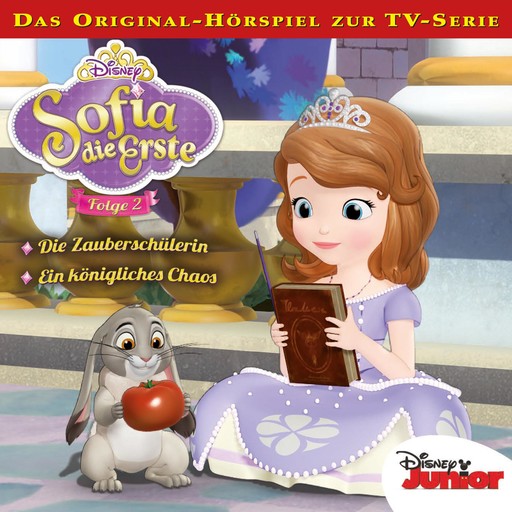 02: Die Zauberschülerin / Ein königliches Chaos (Disney TV-Serie), Marie-Christin Morgenstern, Kevin Kliesch, Sofia die Erste Hörspiel