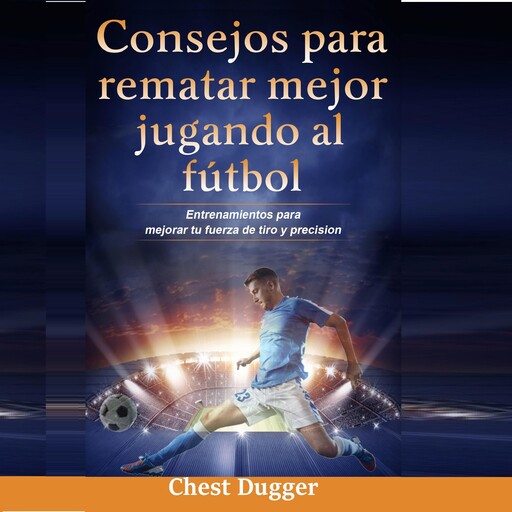 Consejos para rematar mejor jugando al fútbol, Chest Dugger