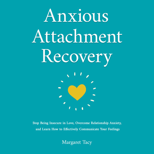 Anxious Attachment Recovery, Margaret Tacy