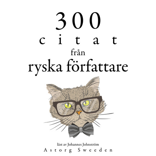 300 citat från ryska författare, Lev Tolstoj, Anton Chekov, Fyodor Dostoievski