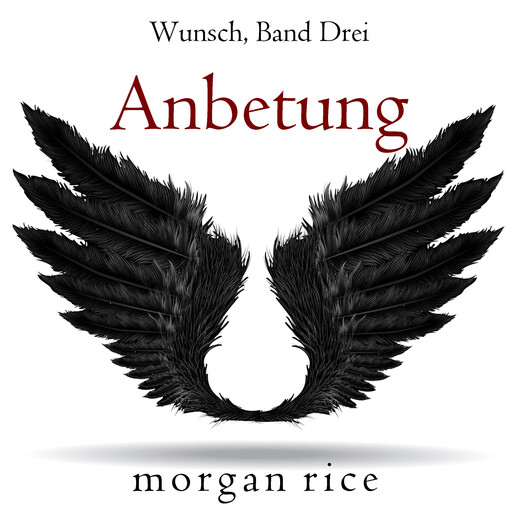 Anbetung (Wunsch, Band Drei), Morgan Rice