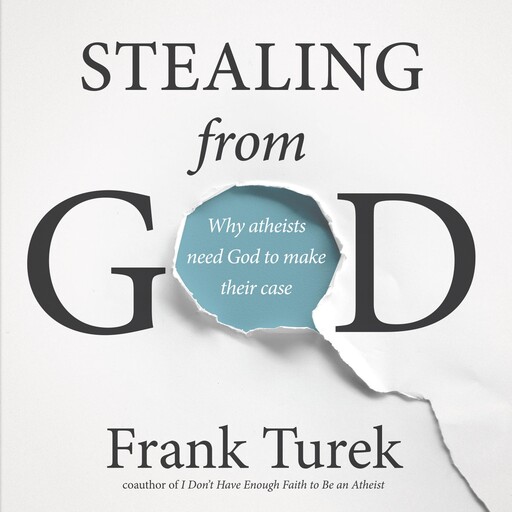 Stealing From God, Frank Turek
