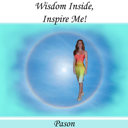 Wisdom Inside, Inspire Me!, Pason