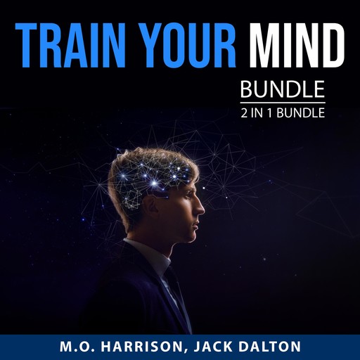 Train Your Mind Bundle, 2 in 1 Bundle, M.O. Harrison, Jack Dalton