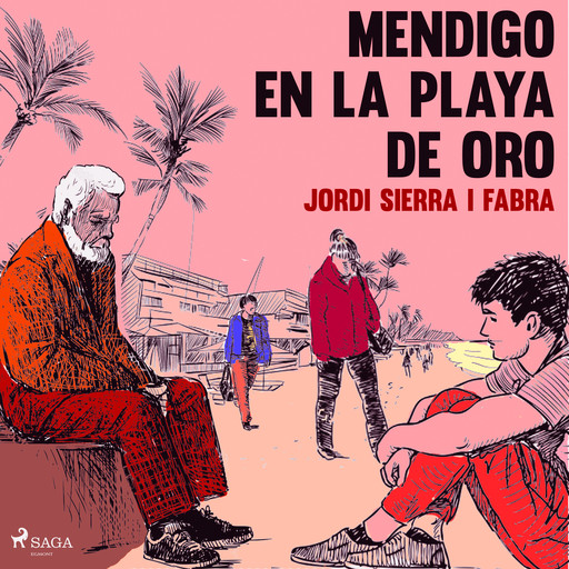 Mendigo en la playa de oro, Jordi Sierra I Fabra