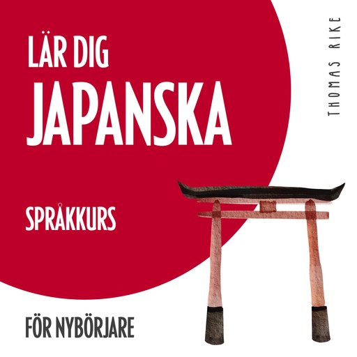 Lär dig japanska (språkkurs för nybörjare), Thomas Rike