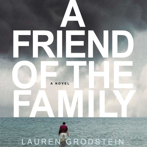 A Friend of the Family, Lauren Grodstein