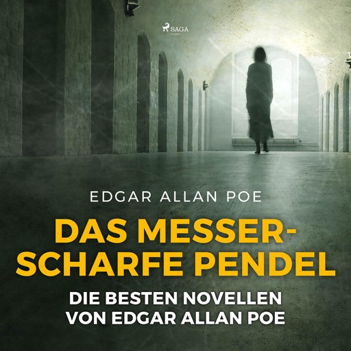 Das messerscharfe Pendel - Die besten Novellen von Edgar Allan Poe (Ungekürzt), Edgar Allan Poe