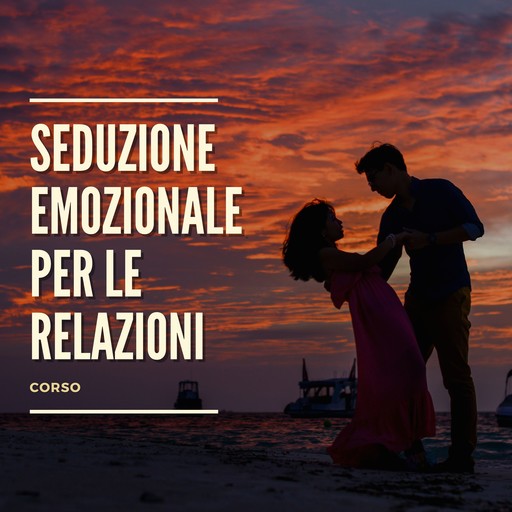 Corso 'Seduzione Emozionale per Le Relazioni', Emanuele B.