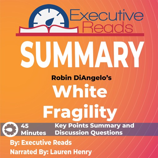 Summary: Robin DiAngelo's White Fragility, Executive Reads