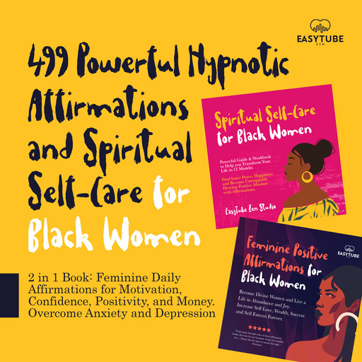 499 Powerful Hypnotic Affirmations and Spiritual Self-Care for Black Women, EasyTube Zen Studio