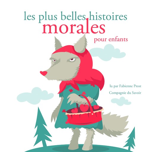 Les Plus Belles Histoires morales, Charles Perrault, Hans Christian Andersen, Frères Grimm