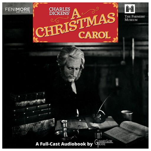 Charles' Dickens "A Christmas Carol" — A Full-Cast Production, Charles Dickens