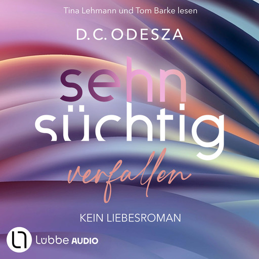 Sehnsüchtig Verfallen - Sehnsüchtig, Teil 1 (Ungekürzt), D.C. Odesza