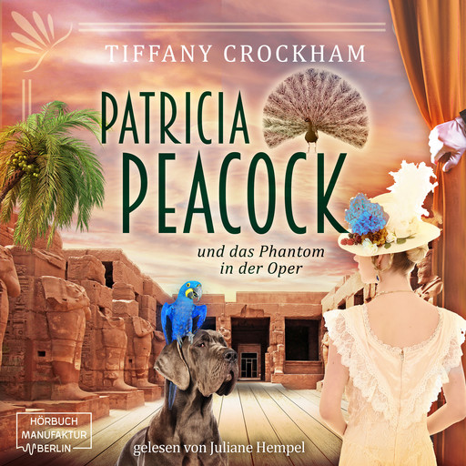 Patricia Peacock und das Phantom in der Oper - Patricia Peacock Reihe, Band 4 (ungekürzt), Tiffany Crockham