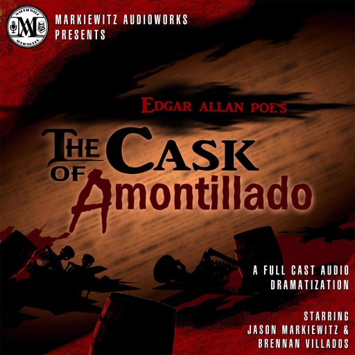 Edgar Allan Poe's: The Cask of Amontillado, Edgar Allan Poe, Jason Markiewitz