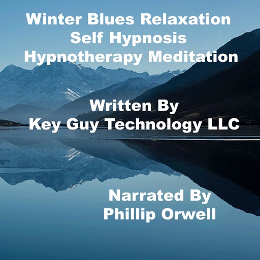 Winter Blues Relaxation Self Hypnosis Hypnotherapy Meditation, Key Guy Technology LLC