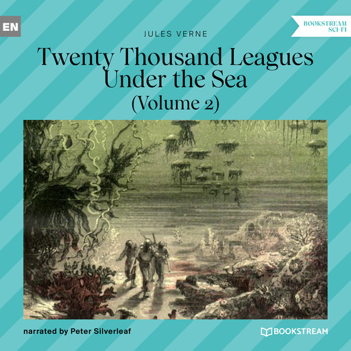Twenty Thousand Leagues Under the Sea - Volume 2 (Unabridged), Jules Verne