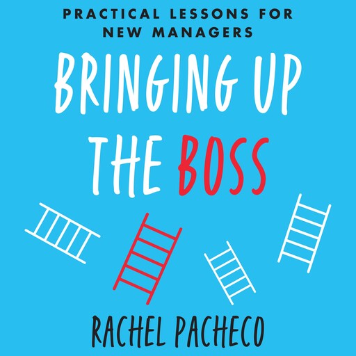 Bringing Up the Boss, Rachel Pacheco