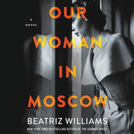 Our Woman in Moscow, Beatriz Williams