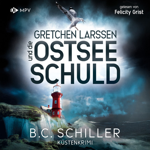 Gretchen Larssen und die Ostseeschuld - Ein Fall für Gretchen Larssen, Band 4 (ungekürzt), B.C. Schiller