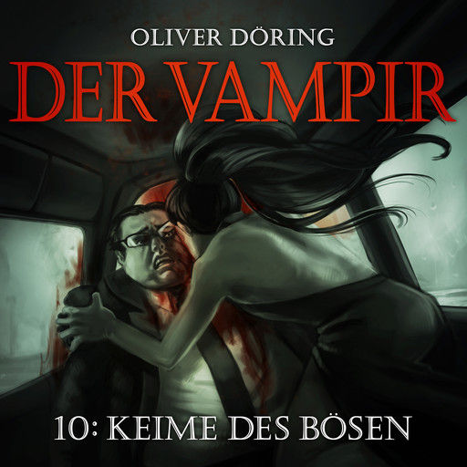 Der Vampir, Teil 10: Keime des Bösen, Oliver Döring
