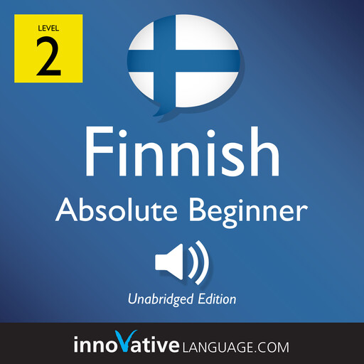 Learn Finnish - Level 2: Absolute Beginner Finnish, Volume 1, Innovative Language Learning, FinnishPod101.com