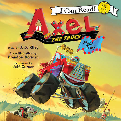 Axel the Truck: Field Trip, J.D. Riley