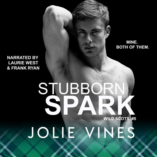 Stubborn Spark (Wild Scots, #5), Jolie Vines