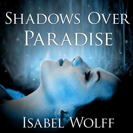 Shadows Over Paradise, Isabel Wolff