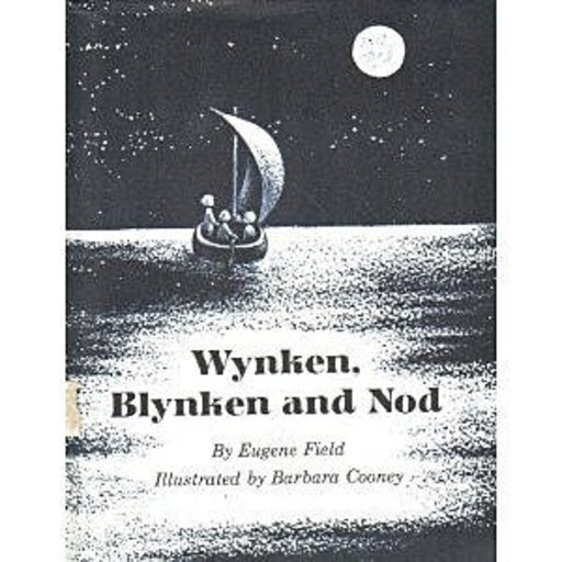 Wynken, Blynken and Nod, Eugene Field