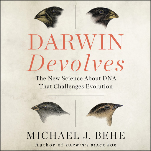 Darwin Devolves, Michael J. Behe