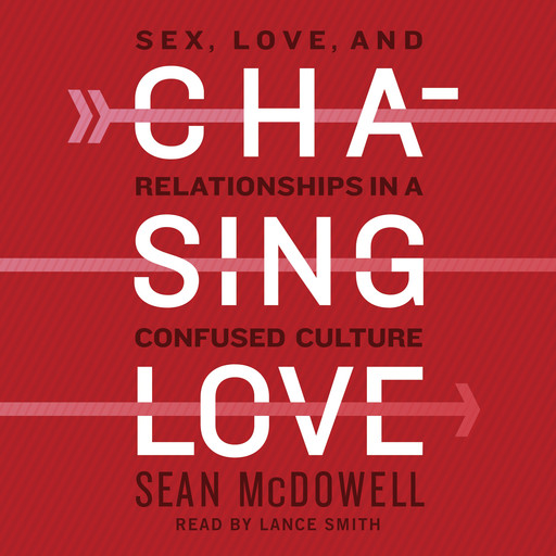 Chasing Love, Sean McDowell