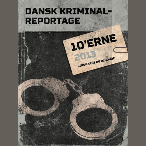 Dansk Kriminalreportage 2013, Diverse forfattere