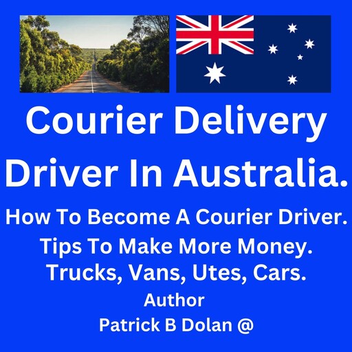 Courier Delivery Driver In Australia, Patrick B Dolan