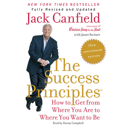 The Success Principles(TM) - 10th Anniversary Edition, Jack Canfield, Janet Switzer